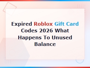 What Happens to Unused Balance on Expired Roblox Gift Card Codes in 2026